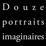 Douze portraits imaginaires